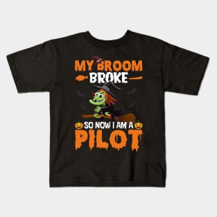 My broom broke so now I am a pilot halloween Kids T-Shirt